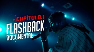 FLASHBACK - Capítulo 1 ( Music Documental )