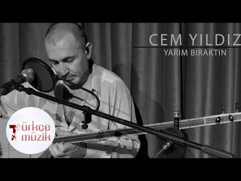 Cem Yıldız - Yarım Bıraktın