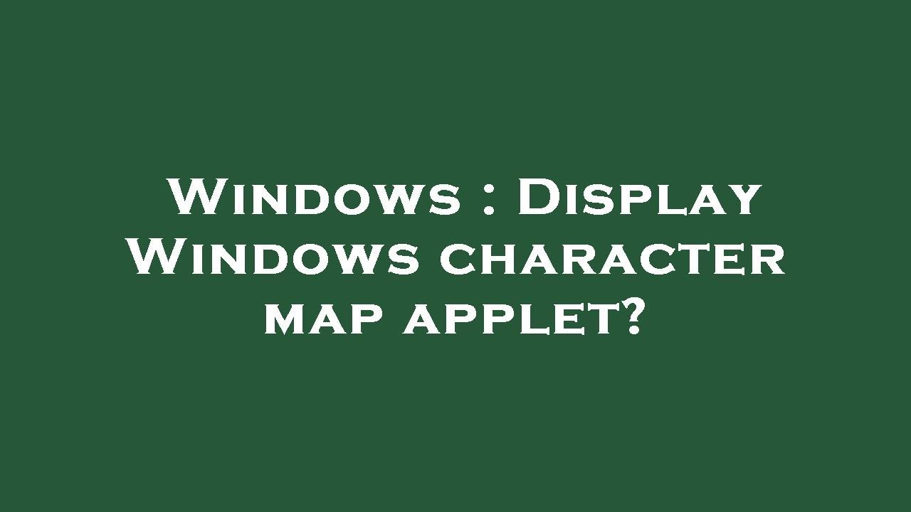 Windows : Display Windows character map applet? - YouTube