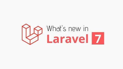 Laravel 7 New Features Components