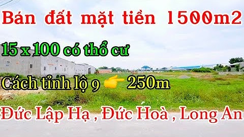 Bán đất mặt tiền 1500m2 , Đức Lập Hạ , Đức Hoà , Long An .