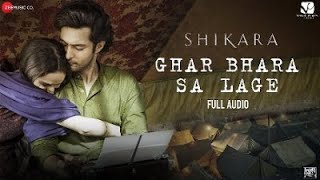 Ghar Bhara Sa Lage(Lyrics)| Shikara| Papon | Shreya ghoshal |Aadil Khan & Sadia| Sandesh S| Irshad K