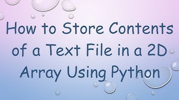 How to Store Contents of a Text File in a 2D Array Using Python