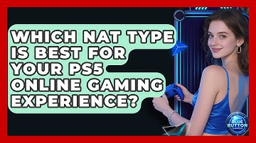 Which NAT Type Is Best For Your PS5 Online Gaming Experience? - Blue Button Gaming