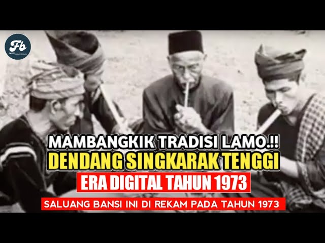 SALUANG BANSI LEGENDARIS MALALO - TAHUN 1973 || DENDANG SINGKARAK TENGGI class=