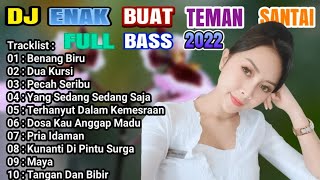 DJ TERPOPULER NONSTOP FULL BASS-BENANG BIRU-2022