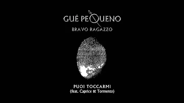 GUÈ PEQUENO - Puoi Toccarmi feat. Tormento & Caprice (Audio)