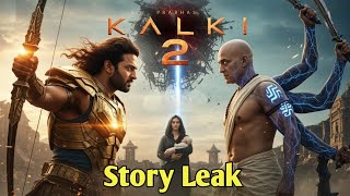 Kalki Part 2 Full Story Leaked In Telugu | Expected Story & Climax Breakdown | NK Crazy Facts