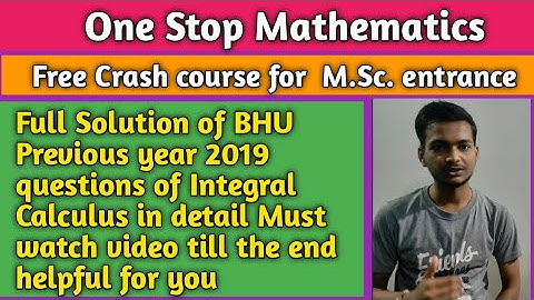 Full Solution of BHU previous year 2019 questions of Integral Calculus in detail must watch video 👍