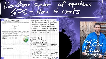 Numerics - Chapter 5.2.2 - Nonlinear system of equations, GPS and how it works