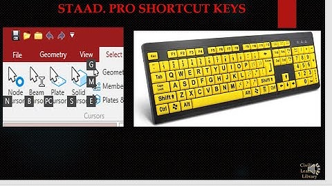 Staad. Pro shortcut keys | Shortcut keys in Staad pro v8i | Civilions Learning Library
