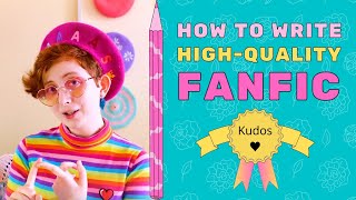 How to Write High-Quality Fanfiction ✍️💝
