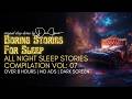 Vol 07: 9 HOURS of Sleepy Relaxing BEDTIME STORIES FOR GROWN UPS 💤 Stories to Fall Asleep to