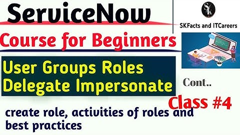 ServiceNow Course for Beginners || User administration users groups roles || class 4 || #servicenow