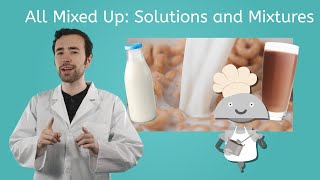 All Mixed Up: Solutions and Mixtures - General Science for Kids!