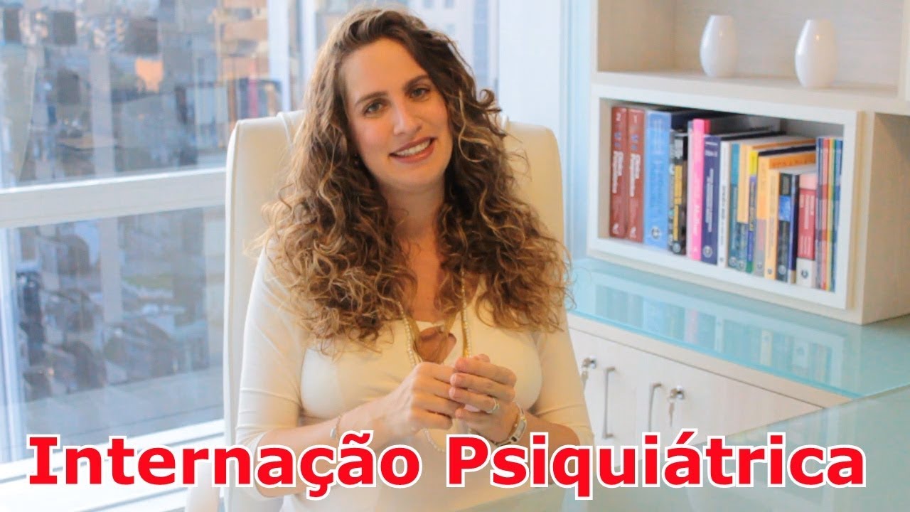 Internação Psiquiátrica. Como funciona e quais os tipos? Entenda com Dra Maria Fernanda