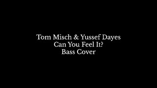 Tom Misch & Yussef Dayes - Can You Feel It? [Bass Cover]