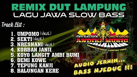 REMIX DUT LAMPUNG LAGU JAWA SLOW BASS VIRAL || AUDIO JERNIH BASS NJEDUG || COVER ANDIKA ELECTONE