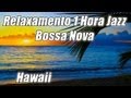 JAZZ INSTRUMENTAL Relaxar Bossa Nova Musica Playlist Suave Bossanova Estudo Macio para Estudar
