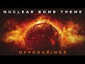 Nuclear Bomb Theme | Oppenheimer
