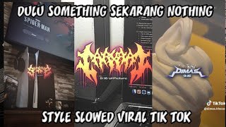 DJ DULU SOMETHING X KIMILAKUO SLOWED VIRAL TIK TOK DIMAS SOPAN