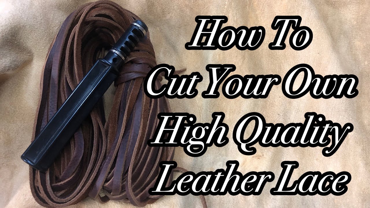 How to Cut Your Own High Quality Leather Lace YouTube