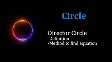 Director circle of a circle | Family of circles