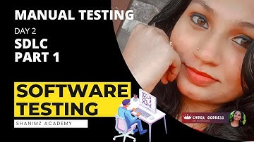 Day 2 -Part 1 -SDLC -Software Testing Training - Manual Testing -   Shanimz Academy