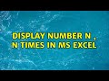 Display number N , N times in MS Excel