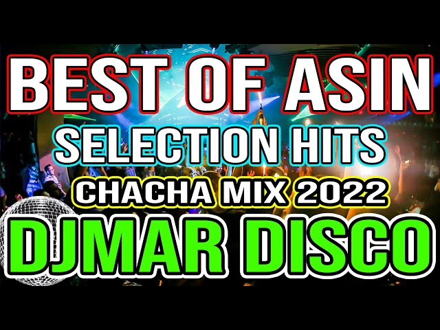 BEST OF ASIN HITS - CHACHA DISCO MIX 2022 - DJMAR DISCO TRAXX class=