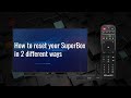 How to reset your superbox in 2 different ways