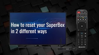 How to Reset Your SuperBox in 2 Different Ways screenshot 5