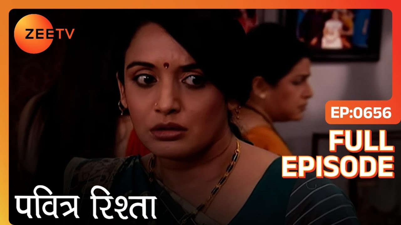PAVITRA RISHTA - Full Ep - 656 - Archana, Manav, Savita, Sulochana, Arjun, Purvi - Zee TV