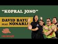 DAVID BAYU FEAT. NONARIA - KOPRAL JONO | #MURTAJO | DBT#09