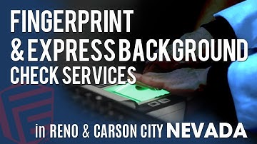 Fingerprint & Background Check Services in Reno & Carson City NV