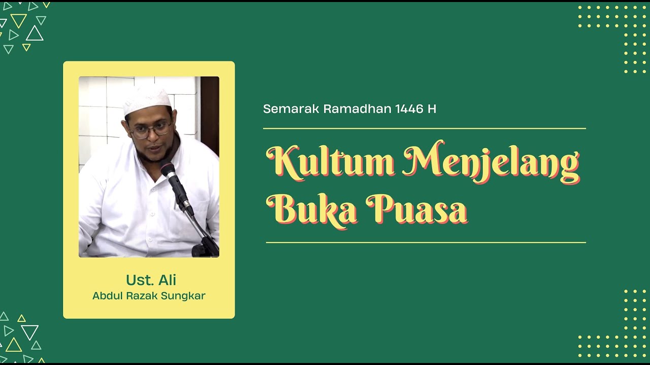 🔴Kultum | Ustadz Ali Abdul Razak Sungkar | Semarak Ramadhan 1446H ...