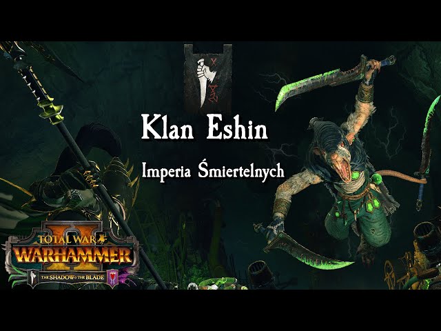 Total War: Warhammer II - Klan Eshin - Imperia Śmiertelnych - Zabić-Zabić! (2)