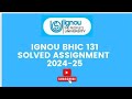 IGNOU BHIC 131 Solved Assignment 2024-2025 | BHIC 131 Solved Assignment In English | BHIC 131 PDF !