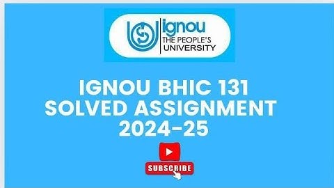 IGNOU BHIC 131 Solved Assignment 2024-2025 | BHIC 131 Solved Assignment In English | BHIC 131 PDF !