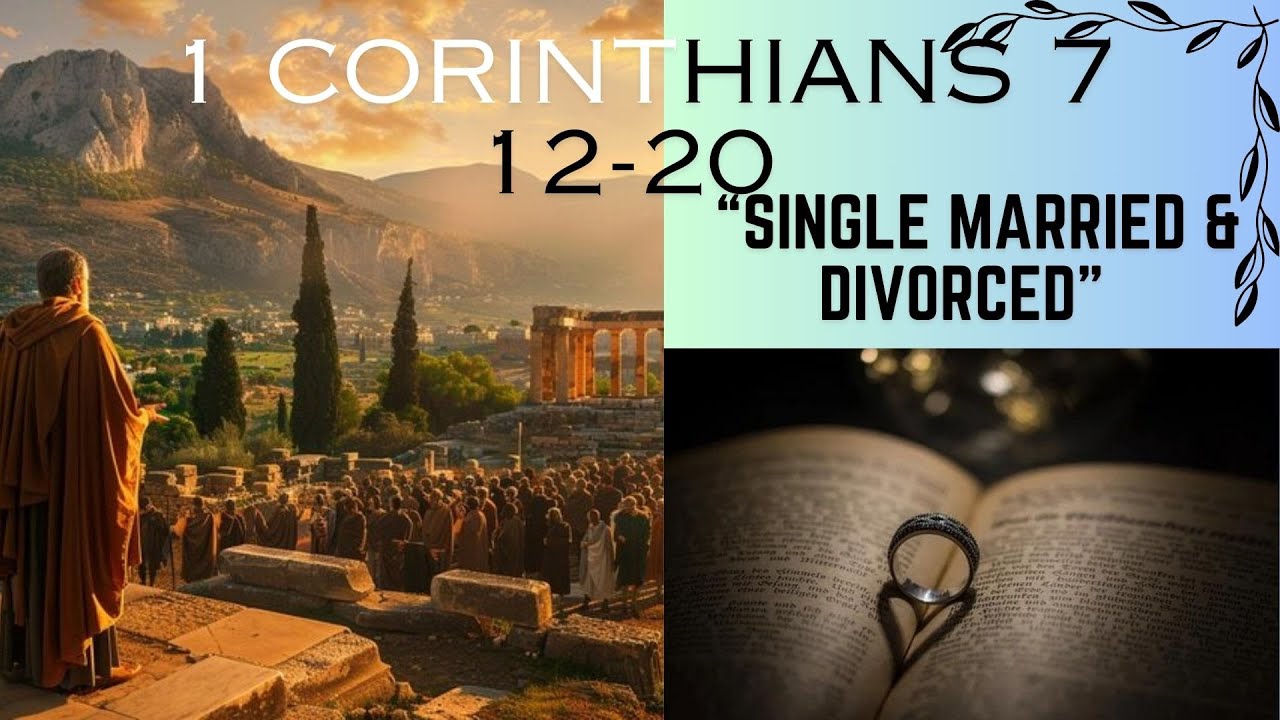 1 Corinthians 7:12-20 Marriage & Divorce - YouTube