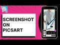 How To Screenshot On Picsart