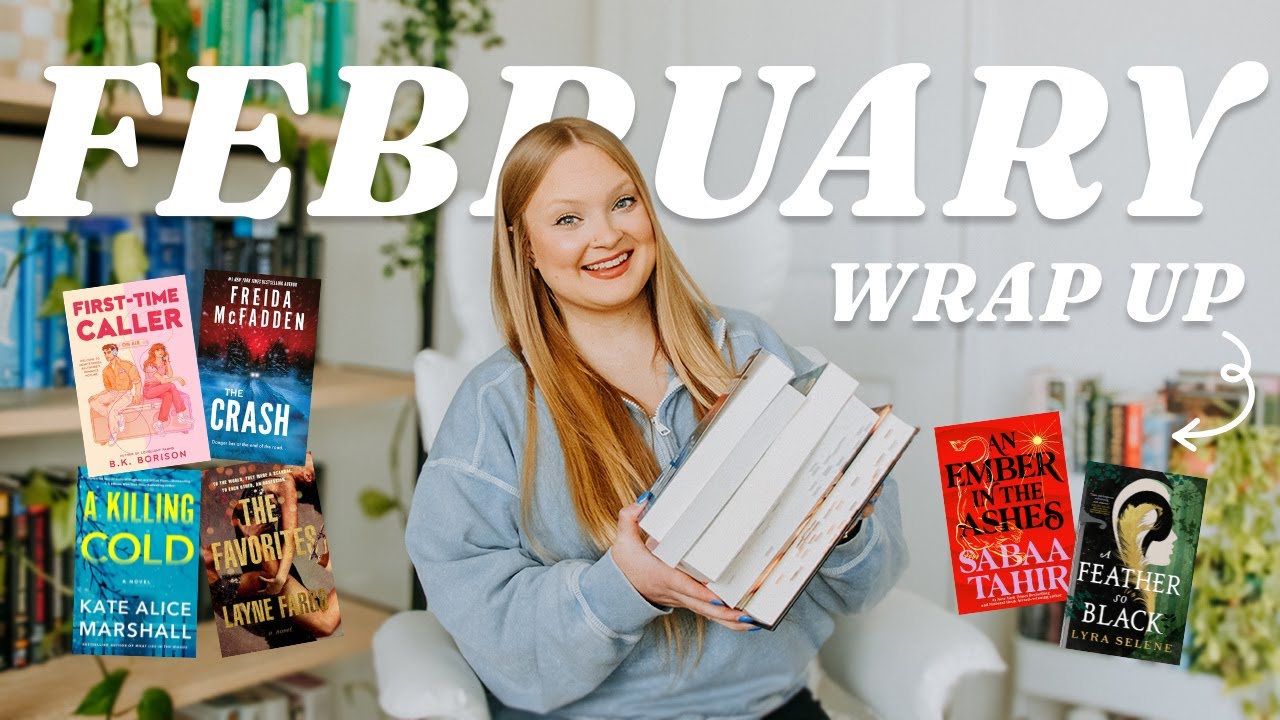 FEBRUARY WRAP UP \\ new favorite fantasy series, popular booktok reads, mystery thrillers & romance!
