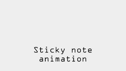 Sticky note animation