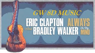 Eric Clapton 🎧 Bradley Walker Always On My Mind 🔊8D AUDIO VERSION🔊 Use Headphones 8D Music