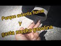 porque gasta mucha gasolina y avienta humo negro por el escape