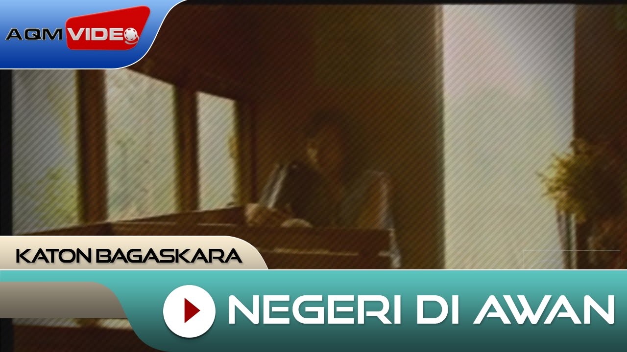 Katon Bagaskara Negeri Di Awan Official Video Youtube