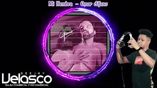 Mi Hembra  -  Omar Alfano  -  Dj velasco