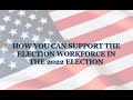 How You Can Support the Election Workforce in the 2022 Election