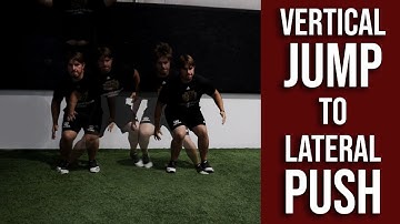 Vertical Jump to Lateral Push