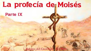 La  profecía  de  Moisés Parte IX  La serpiente de bronce.